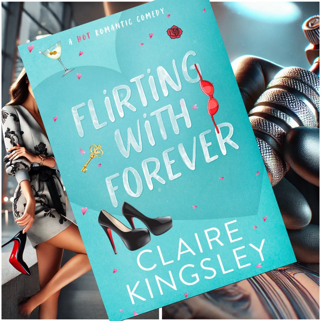 Flirting With Forever – Claire Kingsley