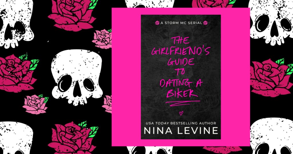 The Girlfriend’s Guide to Dating a Biker – Nina&nbsp;Levine