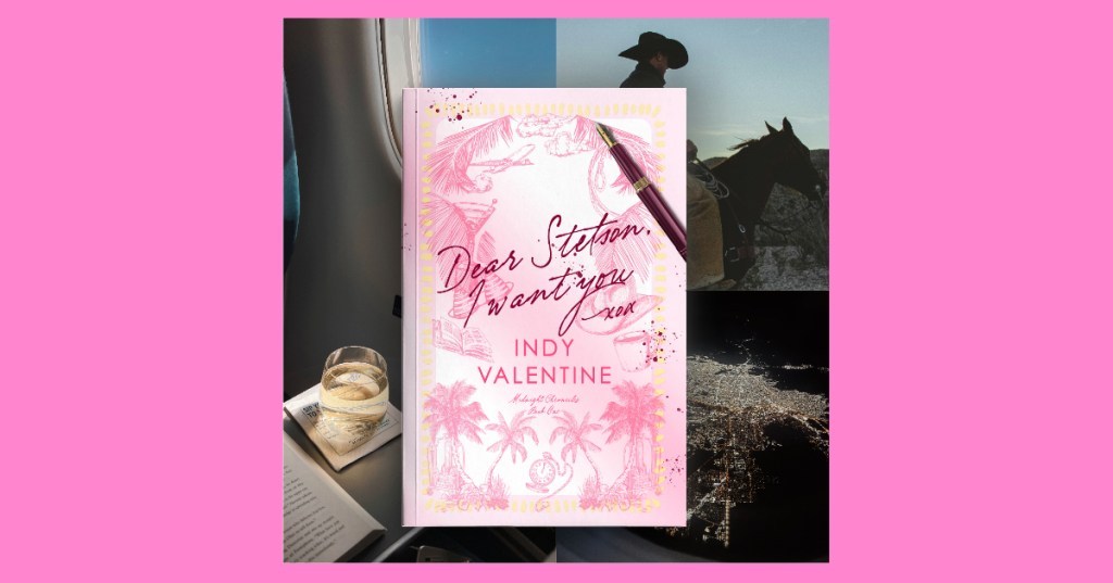 Dear Stetson I Want You – Indy&nbsp;Valentine