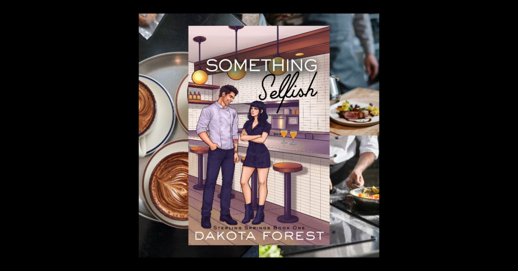 Something Selfish – Dakota&nbsp;Forest