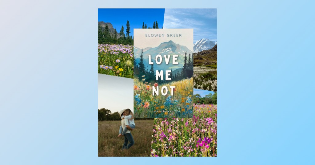 Love Me Not – Elowen Greer