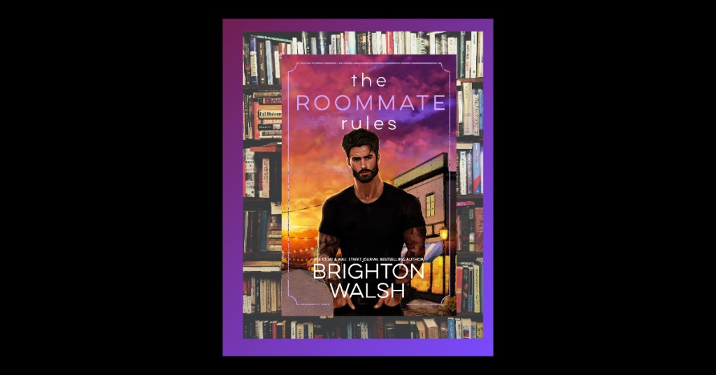 The Roommate Rules – Brighton&nbsp;Walsh