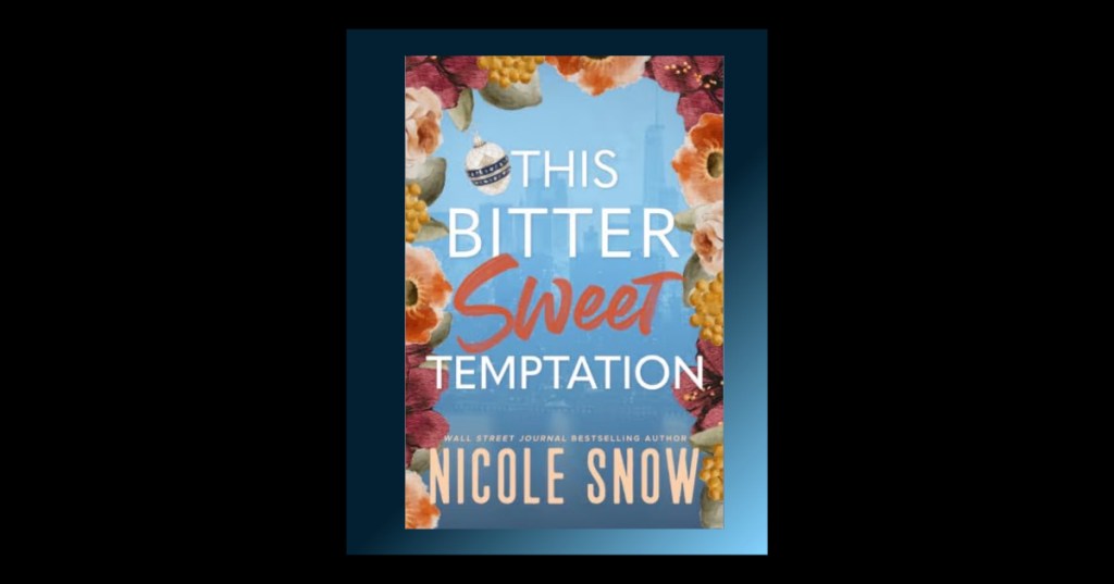 This Bitter Sweet Temptation – Nicole Snow